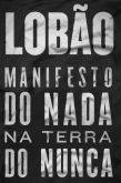 *MANIFESTO DO NADA NA TERRA DO NUNCA - LOBÃO
