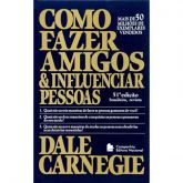 COMO FAZER AMIGOS & INFLUENCIAS PESSOAS - dale carnegie