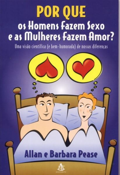 POR QUE OS HOMENS FAZEM SEXO E AS MULHERES FAZEM AMOR?