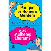 PORQUE OS HOMENS MENTEM E AS MULHERES CHORAM?