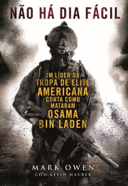 NÃO HÁ DIA FÁCIL - Mark Owen - Tropa de Elite Americana